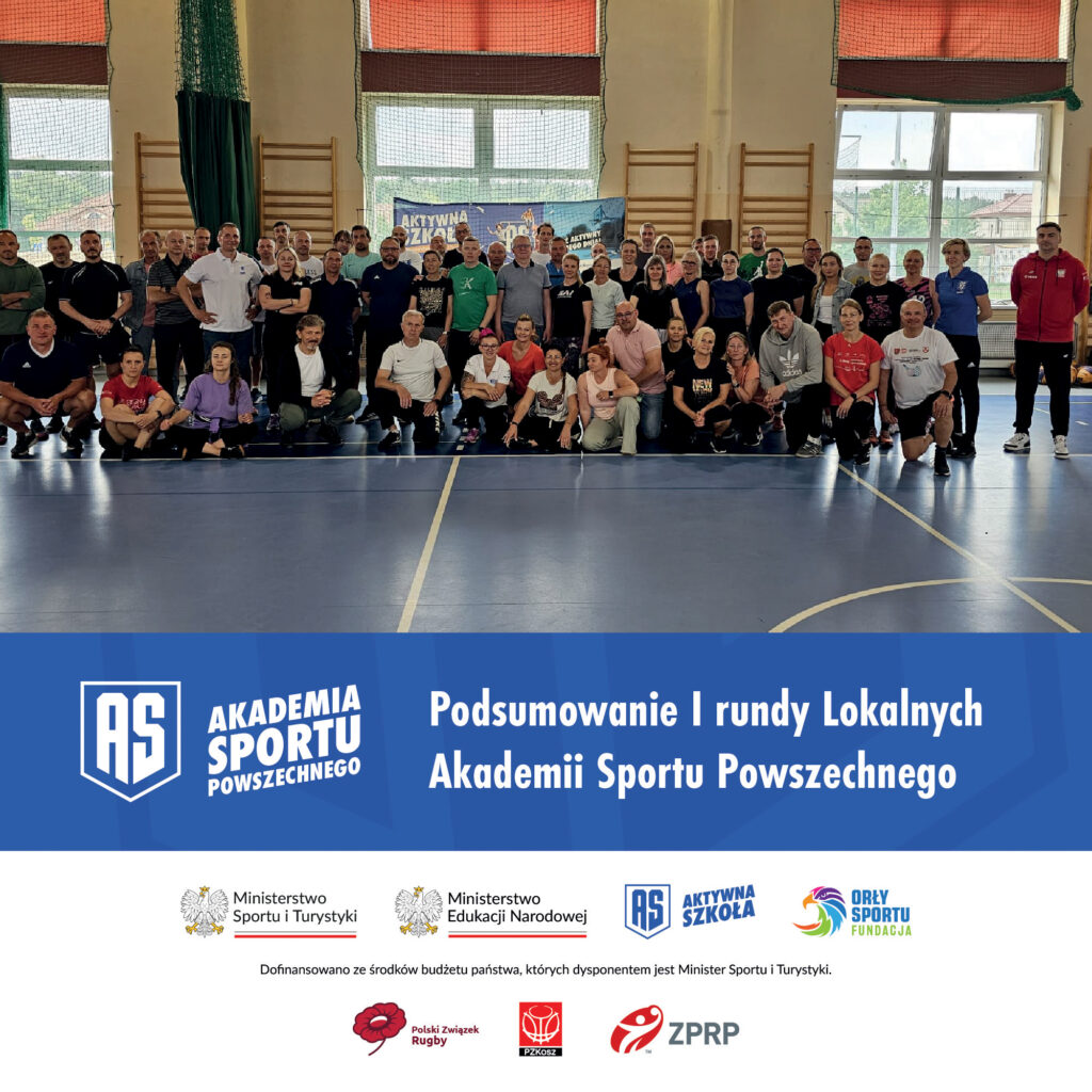 Podsumowanie I rundy Lokalnych Akademii Sportu Powszechnego!