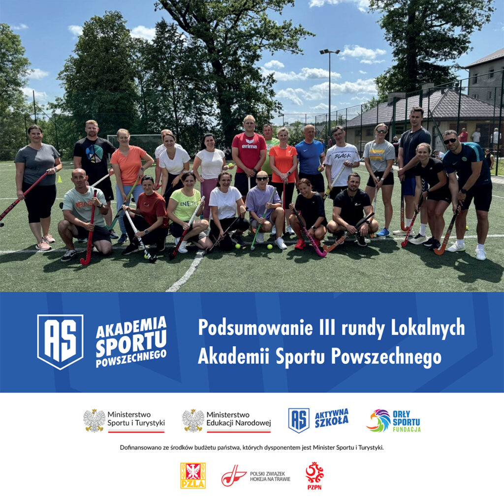 Podsumowanie III rundy Lokalnych Akademii Sportu Powszechnego!